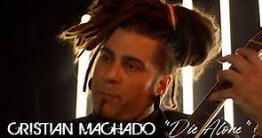 Cristian Machado - "Die Alone" (Official Music Video)