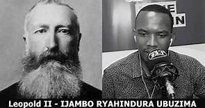 Leopold II - IJAMBO RYAHINDURA UBUZIMA EP470