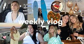 WEEKLY VLOG | a chat about weight gain + girls byron getaway