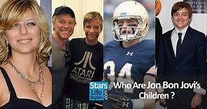 Who Are Jon Bon Jovi's Children ? [1 Daughter And 3 Sons] | Bon Jovi Singer