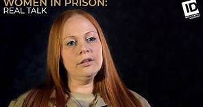 "I'm in Prison to Heal and to Change" | Women In Prison: Real Talk