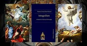 Integralism: Catholic Political Philosophy - Fr. Thomas Crean, OP