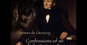 Confessions of an English Opium-Eater by Thomas de QUINCEY read by Martin Geeson | Full Audio Book