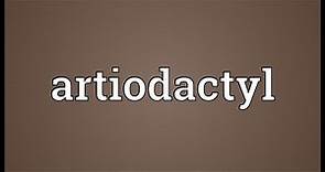 Artiodactyl Meaning