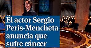El actor Sergio Peris-Mencheta anuncia que sufre cáncer