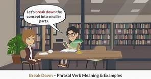 "Break down" Phrasal Verb Meaning and Examples || Common English Phrasal Verbs