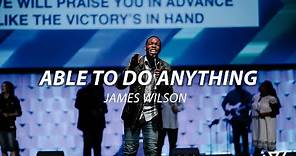 James Wilson- Able to Do Anything (LIVE from BattleCry Tour)