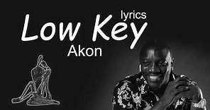 Akon - Low Key Lyrics