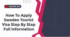 How To Apply Sweden Tourist Visa Step By Step Full Information