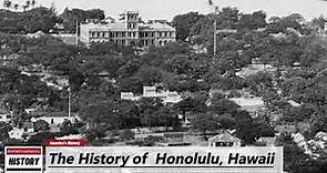 The History of Honolulu, ( Honolulu County ) Hawaii !!! U.S. History and Unknowns