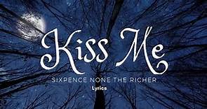 Kiss Me - Sixpence None The Richer (Lyrics)