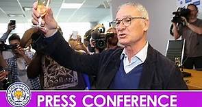 Press Conference | Claudio Ranieri Proud Of His Title Winning Players