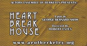 Heartbreak House - Directed by Robert Estes