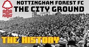 NOTTINGHAM FOREST: THE CITY GROUND - HISTORY