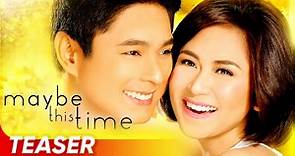 ‘Maybe This Time’ FULL MOVIE TEASER | Sarah Geronimo, Coco Martin