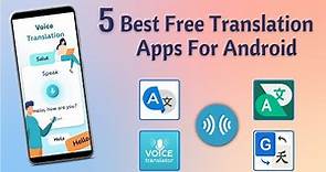 5 Best Free Translation Apps For Android