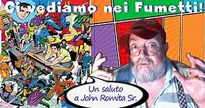 Ci vediamo nei Fumetti #32 - Un saluto a John Romita Sr.