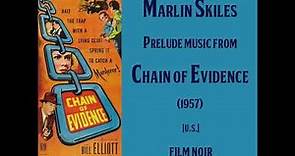 Marlin Skiles: Chain of Evidence (1957)