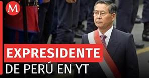 Expresidente de Perú, Alberto Fujimori, abre canal de YouTube