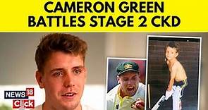 Cameron Green Reveals He's Suffering From Chronic Kidney Disease | Cameron Green News | News18 |N18V