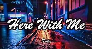 Dido - Here With Me (Lyrics)