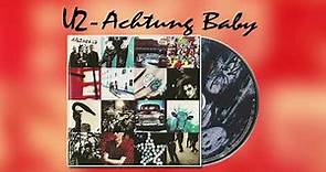 U̲2 - Achtung Baby (Full Album)