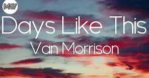 Van Morrison - Days Like This (Lyrics)