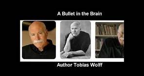 Bullet in the Brain - Tobias Wolff - 12 minutes