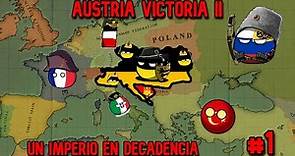 Victoria 2 Austria || Un Imperio en Decadencia || #1