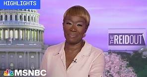 Watch The ReidOut With Joy Reid Highlights: May 31