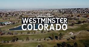 Virtual Tour of WESTMINSTER, CO | BEST Denver Suburbs