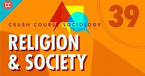 Religion: Crash Course Sociology #39