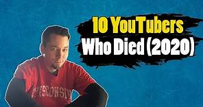 10 Famous YouTubers Who Died in 2020