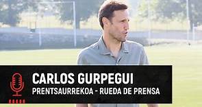 🎙️ Carlos Gurpegui | Rueda de prensa | Prentsaurrekoa