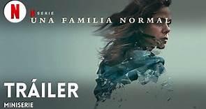 Una familia normal | Tráiler en Español | Netflix