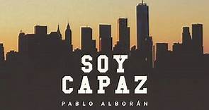 Pablo Alborán - Soy capaz (Lyric Video Oficial)
