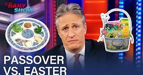 Jon Stewart Holds a Faith/Off Between Easter & Passover | The Daily Show