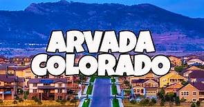 Why You Should Go To Arvada, Colorado?