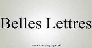 How To Say Belles Lettres