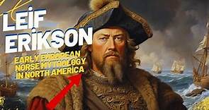 Leif Erikson The First European Norse Mythology in North America