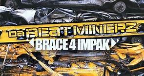 Da Beatminerz - Brace 4 Impak