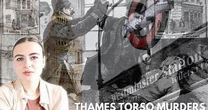 THE THAMES TORSO MURDERS: Was Jack the Ripper Responsible For More Crimes?