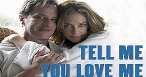ASA 📺💻📹 Tell Me You Love Me (2007) a complete Series directed by Cynthia Mort (Creator ), Patricia Rozema ... with Tim DeKay, Ally Walker, Sonya Walger, Luke Kirby