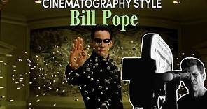 Cinematography Style: Bill Pope