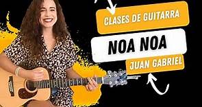 Como tocar NOA NOA - JUAN GABRIEL en Guitarra Tutorial