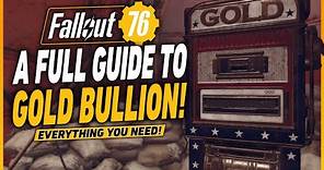 Fallout 76 Gold Bullion Guide - Everything YOU NEED TO KNOW!