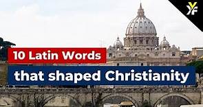 10 Latin Words That Shaped Christianity