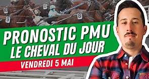 PRONOSTIC COURSE PMU : Le CHEVAL du JOUR | Vendredi 5 Mai 2023
