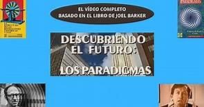 PARADIGMAS /// «Descubriendo el futuro: los paradigmas» de Joel Arthur Barker (vídeo completo)