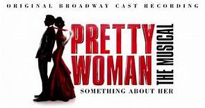 "Something About Her" | Pretty Woman: The Musical